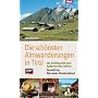 Die sch�nsten Almwanderungen in Tirol: 101 Ausflug&hellip von Gerald Frey