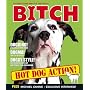 Bitch: It's Bollocks and it's the Dog's