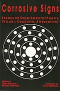 Corrosive Signs: Essays on Experimental Poetry (Visual, Concrete, Alternative) (Visual, Concrete, Alternative) (Visual, Concrete, Alternative)