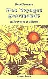 Revue Autres Temps  / Mes voyages gourmands en Provence et ailleurs