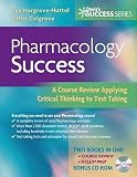 Pharmacology Success: A Course Review Applying Critical Thinking to Test Taking [With CDROM]   [PHARMACOLOGY SUCCESS W/CD] [Paperback]