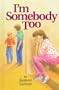 I'm Somebody Too