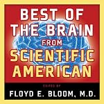 Best of the Brain from Scientific American: Mind, Matter, and Tomorrow's Brain | Floyd E. Bloom