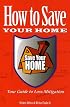 How to Save Your Home: Your Guide to Loss Mitigation