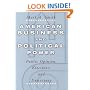 American Business and Political Power:  Public Opinion, Elections, and Democracy (Studies in Communication, Media, and Public Opinion)