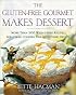 The Gluten-free Gourmet Makes Dessert