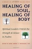 Healing of Soul, Healing of Body: Spiritual Leaders Unfold the Strength and Solace in Psalms