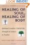 Healing of Soul, Healing of Body: Spiritual Leaders Unfold the Strength and Solace in Psalms