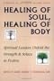 Healing of Soul, Healing of Body: Spiritual Leaders Unfold the Strength & Solace in Psalms