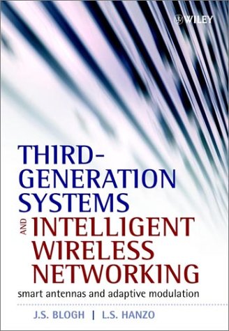 Third-generation Systems and Intelligent Wireless Networking: Smart Antennas and Adaptive Modulation