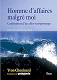Homme d affaires malgré moi : Confessions d un alter-entrepreneur