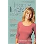 Home Invasion: Protecting Your Family in a Culture that's Gone Stark Raving Mad