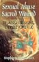 Sexual Abuse/Sacred Wound: Transforming Deep Trauma