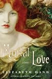 Mortal Love : A Novel