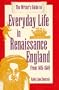 The Writer's Guide to Everyday Life in Renaissance England (Writer's Guides to Everyday Life)
