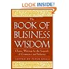 The Book of Business Wisdom: Classic Writings by the Legends of Commerce and Industry