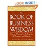The Book of Business Wisdom: Classic Writings by the Legends of Commerce and Industry