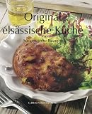 Original els&auml;ssische K&uuml;che - Ausgew&auml;hlte Rezepte - Annie Huber