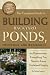 The Complete Guide to Building Backyard Ponds, Fountains, and Waterfalls for Homeowners: Everything You Need to Know Explained Simply (Back to Basics)