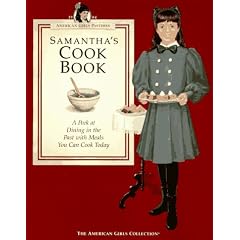 Samantha's Cookbook: A Peek at Dining in the Past with Meals You Can Cook Today (American Girls Pastimes)