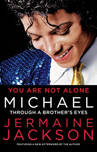 You Are Not Alone: Michael, Through a Brother's Eyes