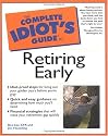 The Complete Idiot's Guide to Retiring Early