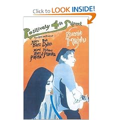 Positively 4th Street: The Lives and Times of Joan Baez, Bob Dylan, Mimi Baez Farina & Richard Farina
