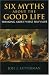 Six Myths About the Good Life: Thinking About What Has Value