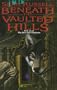 Beneath the Vaulted Hills (Moontide Magic Rise)