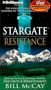 Resistance (StarGate, Book 5) by Bill McCay, Dean Devlin, John Kenneth and Roland Emmerich