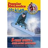 Popular Mechanics for Kids: X-Treme Sports & Other Action Adventures
