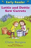 Lottie and Dottie sow carrots