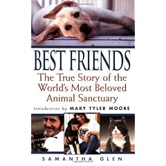 Best Friends: The True Story of the World's Most Beloved Animal Sanctuary