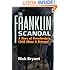 The Franklin Scandal: A Story of Powerbrokers, Child Abuse & Betrayal