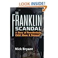 The Franklin Scandal: A Story of Powerbrokers, Child Abuse & Betrayal
