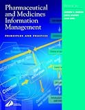  : Pharmaceutical and Medicines Information Management: Principles and Practice