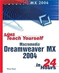 Sams Teach Yourself Macromedia Dreamweaver MX 2004 in 24 Hours (Sams Teach Yourself in 24 Hours)