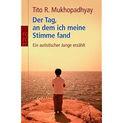 Der Tag, an dem ich meine Stimme fand. Ein autistischer Junge erzählt (Taschenbuch)