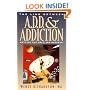 The Link Between A.D.D and Addiction: Getting the Help You Deserve