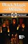 Fact or Fiction? - Black Magic and Witches (Fact or Fiction?)