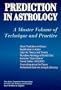 Prediction in Astrology: A Master Volume of Technique and Practice (Llewellyn's New World Astrology Series)