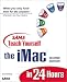 Sams Teach Yourself IMac in 24 Hours (Sams Teach Yourself)