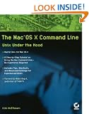 The Mac OS X Command Line: Unix Under the Hood