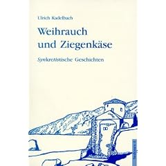 Weihrauch und Ziegenk�se. Synkretistische Geschichten