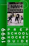  : Prep School Hockey Guide 1999