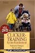 Clickertraining f�r den Familienhund, mit DVD