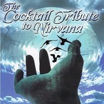 Nirvana:Cocktail Tribute to