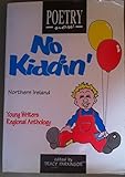 No kiddin' : young writers, Northern Ireland