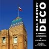 Hill Country Deco: Modernistic Architecture of Central Texas