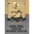 Crashes, Booms, Panics and Government Regulation (Secrets of the Great Investors) by Robert Sobel; Roger Lowenstein